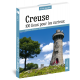 CREUSE 100 LIEUX POUR LES CURIEUX