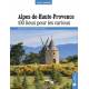 ALPES DE HAUTE-PROVENCE 100 LIEUX POUR LES CURIEUX