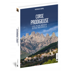 CORSE PRODIGIEUSE - LES PLUS BEAUX SITES NATURELS