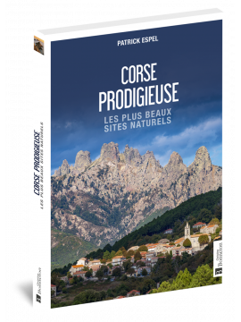 CORSE PRODIGIEUSE - LES PLUS BEAUX SITES NATURELS