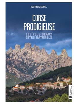 CORSE PRODIGIEUSE - LES PLUS BEAUX SITES NATURELS