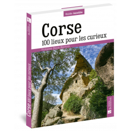 CORSE 100 LIEUX POUR LES CURIEUX