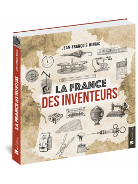 LA FRANCE DES INVENTEURS