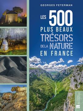 LES 500 PLUS BEAUX TRÉSORS DE LA NATURE EN FRANCE