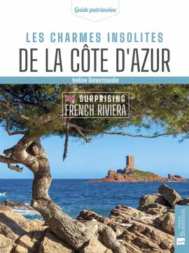 LES CHARMES INSOLITES DE LA COTE D'AZUR