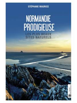 NORMANDIE PRODIGIEUSE LES PLUS BEAUX SITES NATURELS