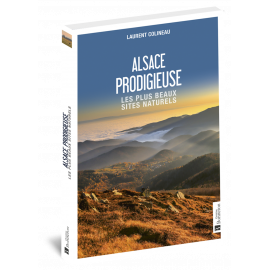 ALSACE PRODIGIEUSE - LES PLUS BEAUX SITES NATURELS