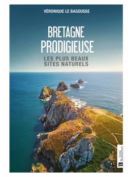 BRETAGNE PRODIGIEUSE LES PLUS BEAUX SITES NATURELS