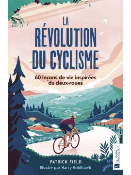 LA REVOLUTION DU CYCLISME 60 LECONS DE VIE