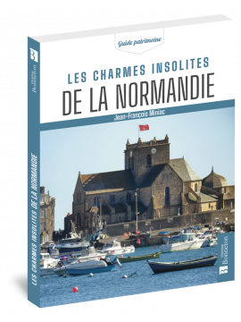 LES CHARMES INSOLITES DE LA NORMANDIE