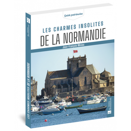 LES CHARMES INSOLITES DE LA NORMANDIE