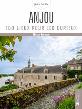 ANJOU (MAINE-ET-LOIRE) - 100 LIEUX POUR LES CURIEUX